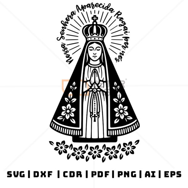 Nossa Senhora Aparecida - Arquivos Vetorizados SVG, DXF, CDR, PDF, PNG, Ai e EPS
